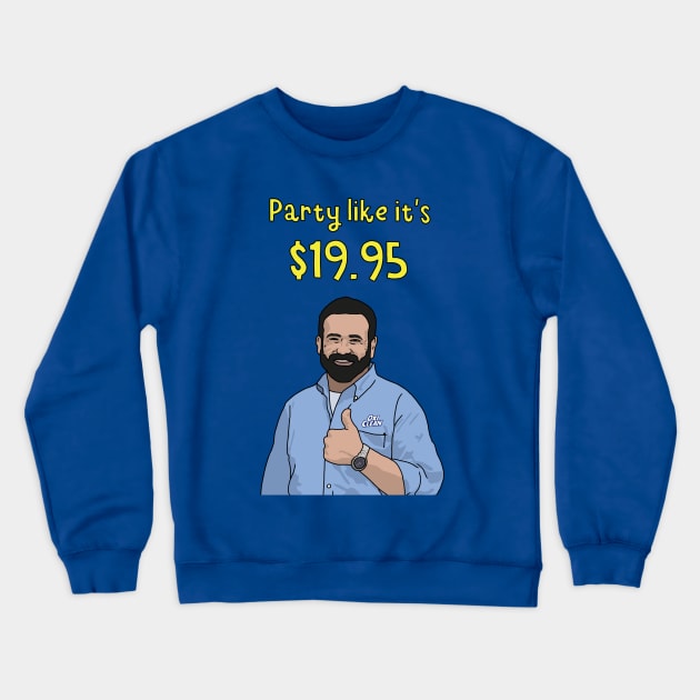 Oxi Clean, Billy Mays, Party Like It's $19.95 Crewneck Sweatshirt by Third Wheel Tees